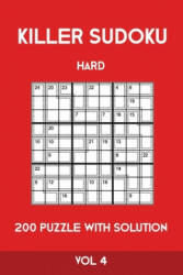 Killer Sudoku Hard 200 Puzzle With Solution Vol 4: Advanced Puzzle Book, 9x9, 2 puzzles per page - Tewebook Sumdoku (ISBN: 9781701208711)