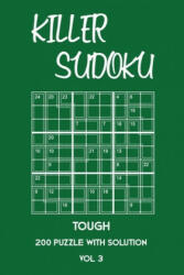 Killer Sudoku Tough 200 Puzzle With Solution Vol 3: Advanced Puzzle Book, 9x9, 2 puzzles per page - Tewebook Sumdoku (ISBN: 9781701208216)