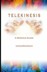 Telekinesis: A Serious Guide - Zainurrahman (ISBN: 9781694540652)