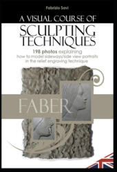 A Visual Sculpting Course: SIDE-VIEW PORTRAITS 198 photos explaining how to model side-view portraits in the relief engraving technique - Fabrizio Savi (ISBN: 9781693022364)