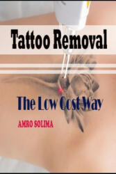 Tattoo Removal: The Low Cost Way - Amro Solima (ISBN: 9781691482894)