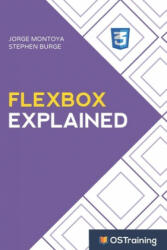 Flexbox Explained: Your Step-by-Step Guide to Flexbox - Stephen Burge, Jorge Montoya (ISBN: 9781686576195)