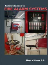 An Introduction to Fire Alarm Systems - Nakle Nazar, Henry Nazar P. E. (ISBN: 9781097110551)