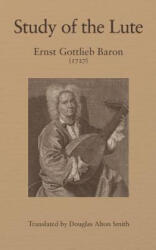 Study of the Lute - Douglas Smith, Ernst Gottlieb Baron (ISBN: 9781094710662)