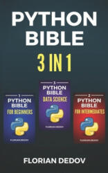 The Python Bible 3 in 1: Volumes One to Three (Beginner, Intermediate, Data Science) - Florian Dedov (ISBN: 9781089201847)