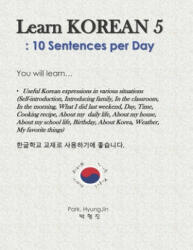 Learn Korean 5: 10 Sentences per Day - Hyungjin Park (ISBN: 9781086881493)