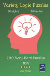 Variety Logic Puzzles - Straights, Slitherlink 200 Very Hard Puzzles 9x9 Book 16 - Liam Parker (ISBN: 9781082501142)