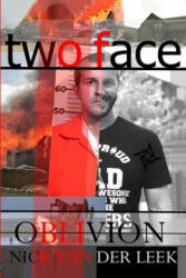 Two Face: Oblivion - R. S. Crighton, Nick Van Der Leek (ISBN: 9781073058631)