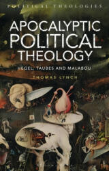 Apocalyptic Political Theology - Arthur Bradley, Michael Dillon (ISBN: 9781350177185)