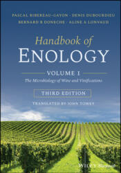 Handbook of Enology - Vol 1 The Microbiology of Wine and Vinification, 3rd Edition - Pascal Riberau-Gayon, Denis Dubourdieu, Bernard B Doneche, Aline A. Lonvaud (ISBN: 9781119584681)