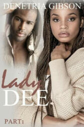 Lady Dee pt. 1 - Denetria Gibson (ISBN: 9781986718141)