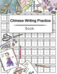 Chinese Writing Practice Book: Calligraphy Paper Notebook Study, Practice Book Pinyin Tian Zi Ge Paper, Pinyin Chinese Writing Paper, Chinese charact - Narika Publishing (ISBN: 9781986259972)