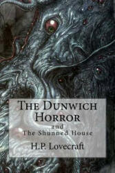 The Dunwich Horror: (Special Edition include: The Shunned House) - Howard Phillips Lovecraft, Bibliophile Pro (ISBN: 9781985335035)