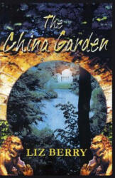 The China Garden - Liz Berry (ISBN: 9781981214563)