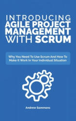 Introducing Agile Project Management With Scrum (ISBN: 9781646960804)
