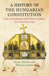 History of the Hungarian Constitution - Thomas Lorman (ISBN: 9781350170186)