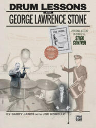Drum Lessons with George Lawrence Stone: A Personal Account on How to Use Stick Control - Joe Morello (ISBN: 9781470643393)