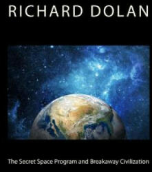 The Secret Space Program and Breakaway Civilization - Richard M Dolan (ISBN: 9781537132556)