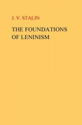 The Foundations of Leninism - J V Stalin (ISBN: 9781535055888)