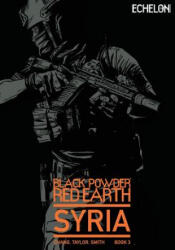 Black Powder Red Earth Syria V3: Evergreen - Josh Taylor, Kane Smith, Jon Chang (ISBN: 9781515022244)