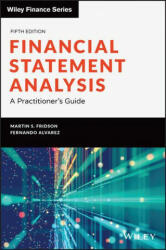 Financial Statement Analysis: A Practitioner's Gui de, Fifth Edition - Martin S. Fridson, Fernando Alvarez (ISBN: 9781119457145)