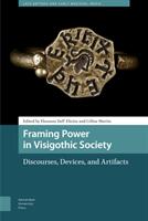 Framing Power in Visigothic Society (ISBN: 9789463725903)