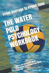 Water Polo Psychology Workbook - Danny Uribe Masep (ISBN: 9781075415128)