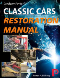 Classic Cars Restoration Manual: Lindsay Porter's (ISBN: 9781899238514)
