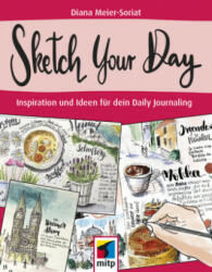 Sketch Your Day - Diana Meier-Soriat (ISBN: 9783958459861)