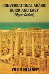 Conversational Arabic Quick and Easy: Libyan Dialect (ISBN: 9781951244149)