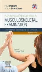 Handbook of Special Tests in Musculoskeletal Examination - Paul Hattam, Alison Smeatham (ISBN: 9780702072253)