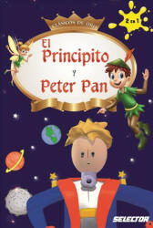 Principito Y Peter Pan, El - Antoine de Saint-Exupéry, James Matthew Barrie (ISBN: 9786074531985)