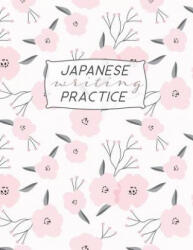 Japanese Writing Practice: Kanji ( Genkoyoshi) Paper . 5 Squares for Kanji, Katakana, Hiragana, Kana Alphabets for Your Japanese Calligraphy Pract - Dadamilla Design (ISBN: 9781797743356)