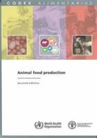 Animal Food Production: Fao/Who Codex Alimentarius Commission (ISBN: 9789251063941)