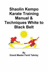 Shaolin Kempo Karate Training Manual & Techniques White to Black Belt (ISBN: 9780359553716)
