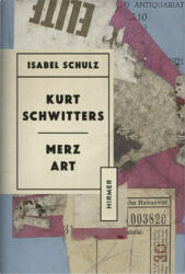 Kurt Schwitters: Merzkunst - Isabel Schulz (ISBN: 9783777434469)