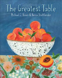 The Greatest Table - Michael J. Rosen, Becca Stadtlander (ISBN: 9781568463032)