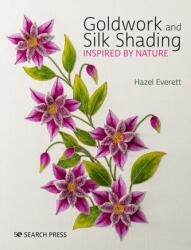 Goldwork and Silk Shading Inspired by Nature (ISBN: 9781782216414)