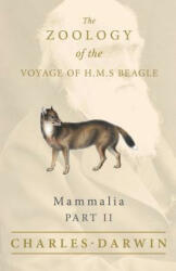 Mammalia - Part II - The Zoology of the Voyage of H. M. S Beagle - Charles Darwin (ISBN: 9781528712095)