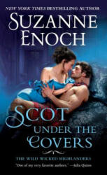 Scot Under the Covers: The Wild Wicked Highlanders - Suzanne Enoch (ISBN: 9781250296405)