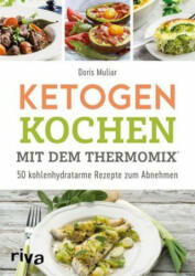 Ketogen kochen mit dem Thermomix® - Doris Muliar (ISBN: 9783742310842)