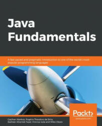 Java Fundamentals - Gazihan Alankus, Rogerio Theodoro de Brito, Basheer Ahamed Fazal, Vinicius Isola, Miles Obare (ISBN: 9781789801736)