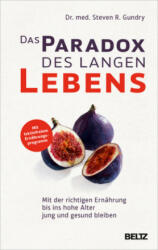 Das Paradox des langen Lebens - Steven R. Gundry, Wolfgang Seidel (ISBN: 9783407866035)