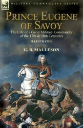 Prince Eugene of Savoy - G. B. Malleson (ISBN: 9781782827979)