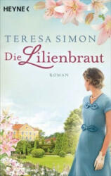 Die Lilienbraut - Teresa Simon (ISBN: 9783453422445)