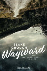 Wayward - Blake Crouch, Kerstin Fricke (ISBN: 9783442489749)