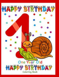 One Year Old Coloring Book Happy Birthday: Coloring Book for One Year Old - Busy Hands Books (ISBN: 9781090433022)