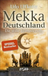Mekka Deutschland - Udo Ulfkotte (ISBN: 9783864456664)