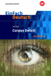 Corpus Delicti. EinFach Deutsch . . . verstehen - Juli Zeh (ISBN: 9783140227032)