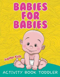 Babies for Babies - Jupiter Kids (ISBN: 9781682603536)